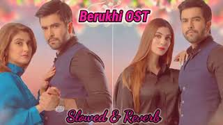 Berukhi ost song Slowed and reverbed [upl. by Htebazle620]