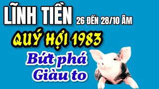 Tử Vi Dự Báo Quý Hợi 1983 Được Trời Thương Tiền Vào Như Nước Từ 26 Đến Ngày 2810 Âm Lịch [upl. by Malarkey]