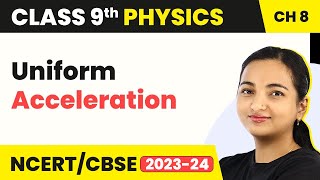 Uniform Acceleration  Motion  Class 9 Physics [upl. by Ilbert]