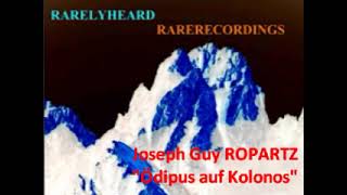 Guy Ropartz quotÖdipus auf Kolonusquot [upl. by Derfnam605]