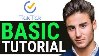 TICKTICK TUTORIAL FOR BEGINNERS 2024 HOW TO USE TO BE MORE PRODUCTIVE Easy Way [upl. by Bremen]