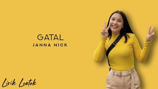 Janna Nick  Gatal Lirik Video [upl. by Haag]