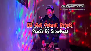 DJ Adi Sekadi Rejeki  Made Ada Remix Slowbass Koplo [upl. by Edgar363]