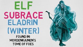 Race 33 Elf  Eladrin Winter DnD 5E [upl. by Citarella82]