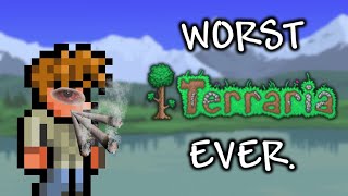 This Is The WORST Terraria Video Ever [upl. by Jasper50]