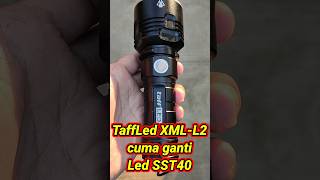 TaffLed XLML2 cuma upgrade Led SST40 mantaf [upl. by Sucitivel570]