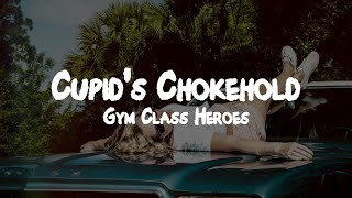 Gym Class Heroes  Cupids Chokehold  Lyrics [upl. by Duarte]