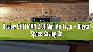 Review CHEFMAN 2 Qt Mini Air Fryer – Digital SpaceSaving Compact Air Fryer with Nonstick and Dishwa [upl. by Fogel]