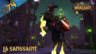 LA SANSSAINT World of Warcraft Part 74 [upl. by Kinzer]