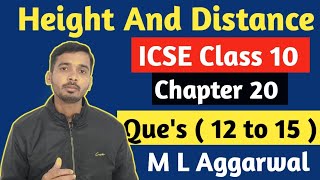 Height And Distance  ICSE Class 10 M L Aggarwal Chapter 20 Height And Distance Solution  12 to 15 [upl. by Koller]