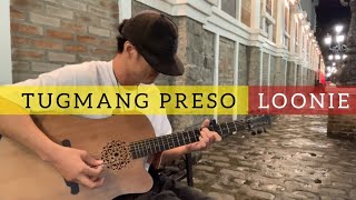 Tugmang Preso  LOONIE  Acoustic Cover by Okyo Salonga [upl. by Tessie]