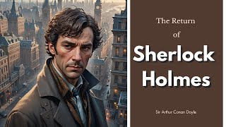 The Return Of Sherlock Holmes By Sir Arthur Conan Doyle [upl. by Robbin]