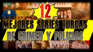 12 Mejores SERIES TURCAS de CRIMEN y POLICIAS [upl. by Norene]