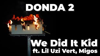 DONDA 2  We Did it Kid  Ye Kanye West ft Baby Keem Migos [upl. by Yalcrab]