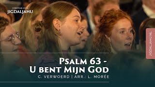 Psalm 63  U bent mijn God  Chr Koor Jigdaljahu [upl. by Ateekram]