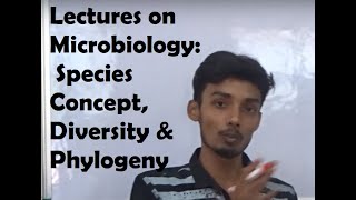 Lectures on Microbiology Species Concept Diversity amp Phylogeny [upl. by Rico]