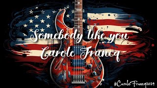 Somebody like you  Carole Francq [upl. by Angeli]