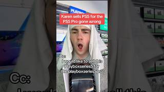 Karen sells PS5 for PS5 Pro [upl. by Akialam]