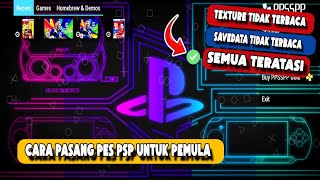 CARA PASANG PES PSP UNTUK PEMULA DAN CARA ATASI MASALAH TEXTURE TIDAK TERBACA [upl. by Devonne]