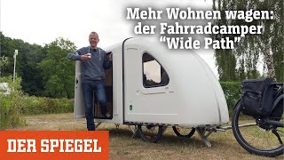 Wir drehen eine Runde Der Fahrradcamper quotWide Pathquot  DER SPIEGEL [upl. by Eidnam]