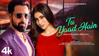 New Song 2024  Tu Yaad Hain  Emraan Hashmi  Mouni Roy  New Hindi Song  Romantic Song [upl. by Mcripley]