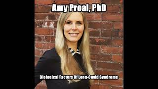 Biological Factors In LongCovid with Dr Amy Proal [upl. by Isnam]