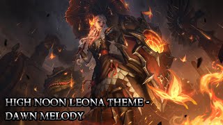 High Noon Leona Theme  Dawn Melody  League of Legends [upl. by Medeah]