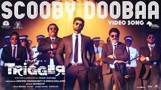 Scooby Doobaa  Video Song Trigger Atharvaa Tanya Ravichandran Sam Anton Ghibran Pramod Films [upl. by Yusuk603]