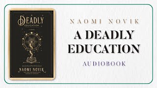 FULL A Deadly Education by Naomi Novik  Audiobook [upl. by Nedlog]