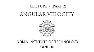 ANGULAR VELOCITY  DYNAMICS  IIT KANPUR [upl. by Nita]