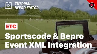 TUT BEPRO Editor ETC  1 Sportscode amp Bepro Event XML Integration [upl. by Naujet470]