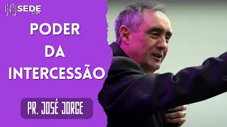 PODER DA INTERCESSÃO  Pr José Jorge [upl. by Stilwell546]