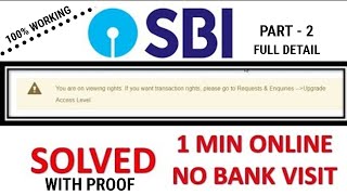 SBI online net banking upgrade access level solved   viewing rights amp full transaction right 2020 [upl. by Ahsiened169]