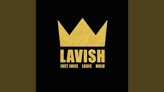 Lavish feat Logic amp Mojo [upl. by Swetlana]