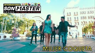 Son Master  MUJER COQUETA VIDEO OFICIAL ✔ Full HD [upl. by Acinor]