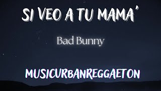 Si Veo A Tu Mama  Bad Bunny  Traduzione Italiano  Letra ESP Lyrics [upl. by Neneek81]