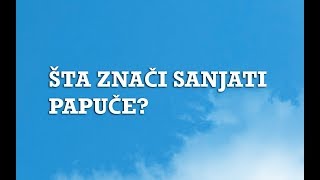 Sanjarica  Sanovnik  Šta znači sanjati Papuče [upl. by Noned]