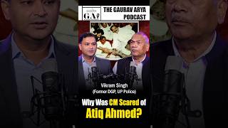 Tale of Atiq Ahmed amp CM Former DGP of UP Vikram Singh Unveils It All On The Gaurav Arya Podcast [upl. by Smiga]