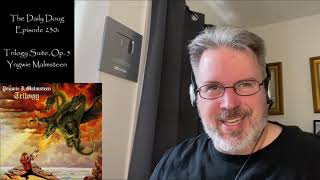 Classical Composer Reacts to Trilogy Suite Op 5 Yngwie Malmsteen  The Daily Doug Episode 230 [upl. by Eniamerej330]