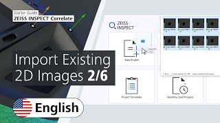 Import Existing 2D Images with ZEISS INSPECT Correlate 26 [upl. by Auqenahc]