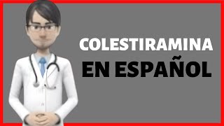 COLESTIRAMINA colestyramine cholestyramine review EN ESPAÑOL [upl. by Biddick832]