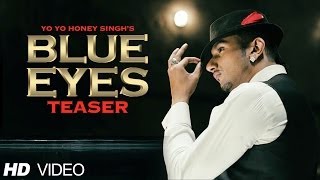 Blue Eyes Song Teaser Yo Yo Honey Singh  Full Video Releasing 8 Nov 2013 [upl. by Ahsram981]