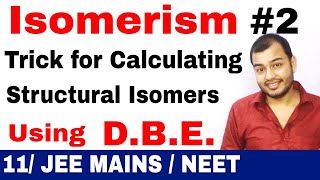 Isomerism 02  Structural Isomers  How to Find Total Structural Isomers DBE IIT JEE MAINSNEET [upl. by Gilligan]