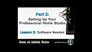 Become an Audiobook Narrator  Part 2 Lesson 2  “Software Needed” [upl. by Kiyoshi]