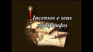 19  Incensos e seus significados [upl. by Aisatana]