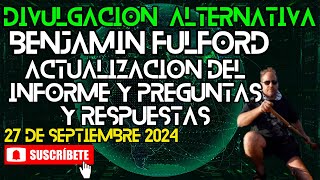 Benjamin Fulford  Actualización del Informe y Preguntas y Respuestas  27 de Septiembre 2024 [upl. by Norrej]