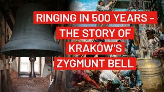 Ringing in 500 years  The story of Krakóws Zygmunt bell [upl. by Nosittam]