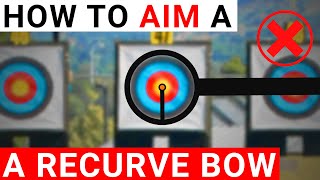 How To Aim A Recurve Bow Properly [upl. by Yrkcaz690]