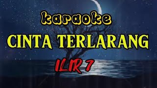 CINTA TERLARANG ILIR 7 Karaoke [upl. by Harragan695]