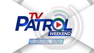 TV Patrol Weekend Livestream  June 29 2024 Full Episode Replay [upl. by Ramhaj]